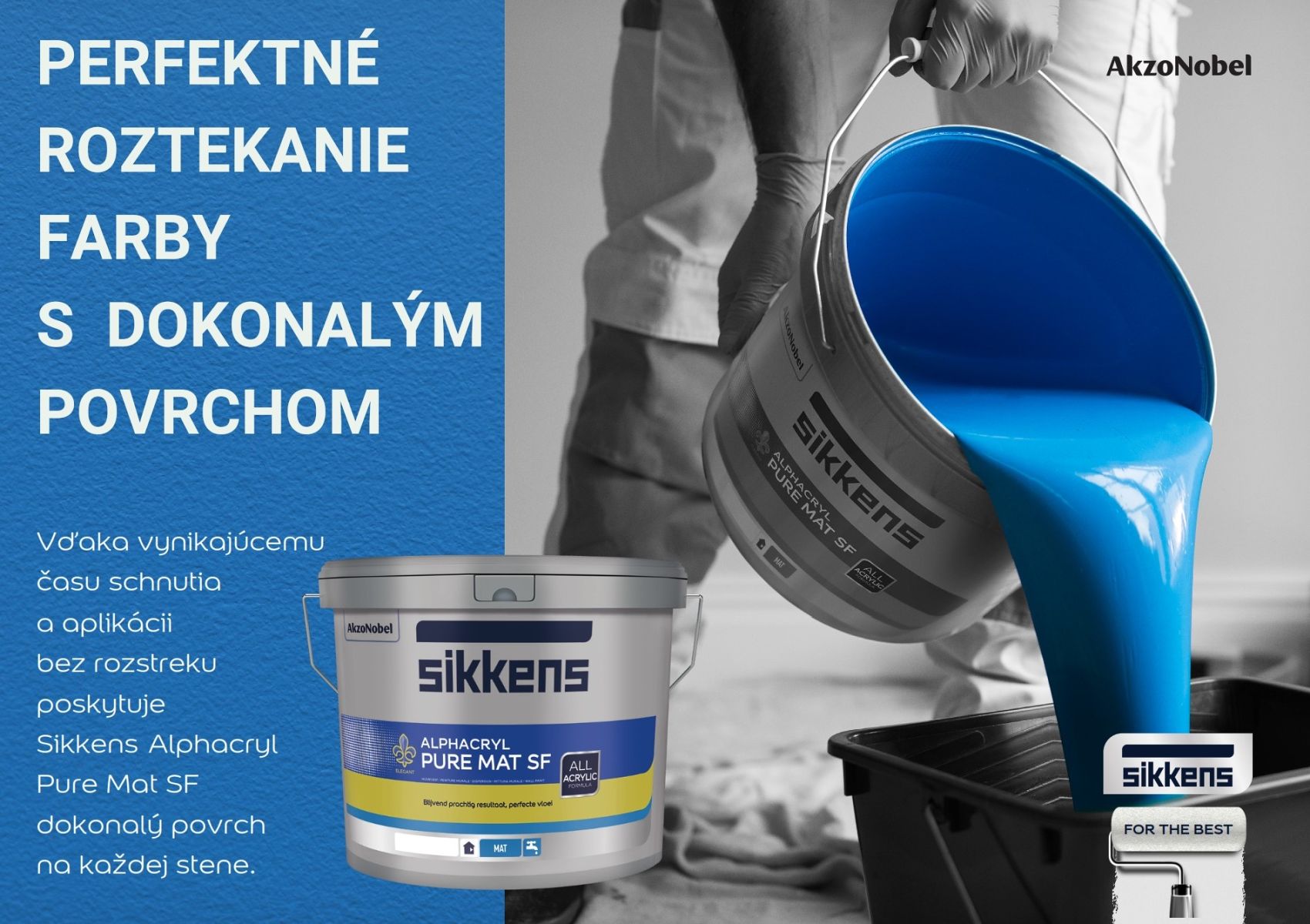 Sikkens Pure Mat_perfektné roztekanie farby s dokonalým povrchom Sikkens Pure Mat_perfektné roztekanie farby s dokonalým povrchom